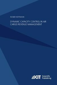 Dynamic Capacity Control in Air Cargo Revenue Management