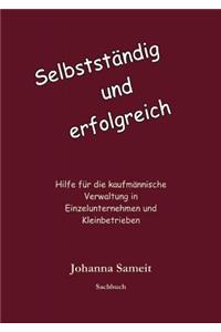 Selbständig und erfolgreich: Hilfe für die kaufmännische Verwaltung in Einzelunternehmen und Kleinbetrieben