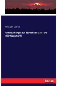 Untersuchungen zur deutschen Staats- und Rechtsgeschichte