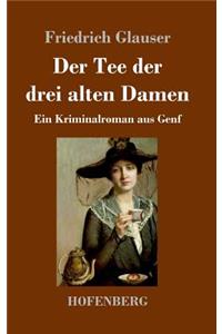 Der Tee der drei alten Damen