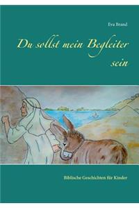 Du sollst mein Begleiter sein