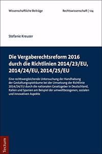 Die Vergaberechtsreform 2016 Durch Die Richtlinien 2014/23/Eu, 2014/24/Eu, 2014/25/Eu