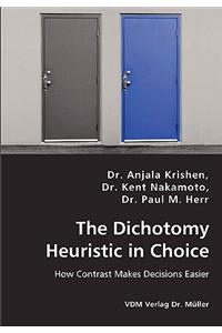 Dichotomy Heuristic in Choice - How Contrast Makes Decisions Easier