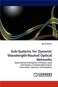 Sub-Systems for Dynamic Wavelength-Routed Optical Networks