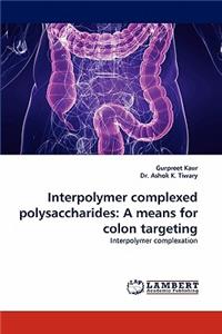 Interpolymer Complexed Polysaccharides