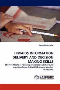 HIV/AIDS Information Delivery and Decision Making Skills