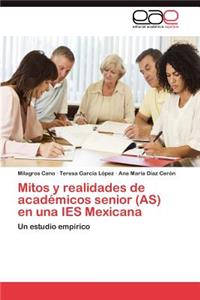 Mitos y realidades de académicos senior (AS) en una IES Mexicana