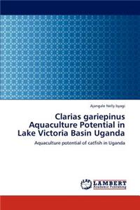 Clarias gariepinus Aquaculture Potential in Lake Victoria Basin Uganda