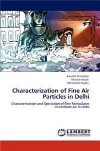 Characterization of Fine Air Particles in Delhi