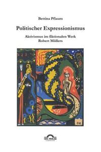 Politischer Expressionismus.