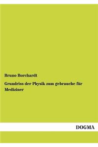 Grundriss Der Physik Zum Gebrauche Fur Mediziner