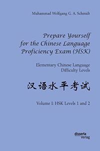 Prepare Yourself for the Chinese Language Proficiency Exam (HSK). Elementary Chinese Language Difficulty Levels