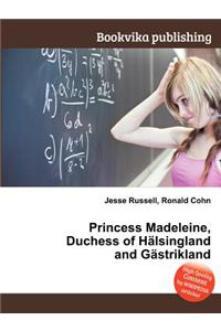 Princess Madeleine, Duchess of Halsingland and Gastrikland