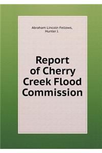 Report of Cherry Creek Flood Commission
