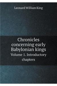 Chronicles concerning early Babylonian kings Volume 1. Introductory chapters