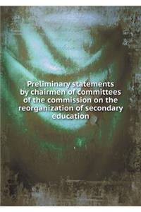 Preliminary Statements by Chairmen of Committees of the Commission on the Reorganization of Secondary Education