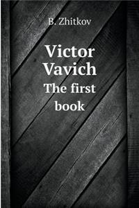 Victor Vavich. the First Book