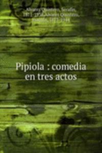 PIPIOLA COMEDIA EN TRES ACTOS