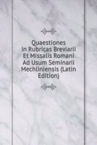 Quaestiones in Rubricas Breviarii Et Missalis Romani Ad Usum Seminarii Mechliniensis (Latin Edition)
