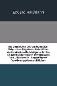 Die Geschichte Des Ursprungs Der Belgischen Beghinen