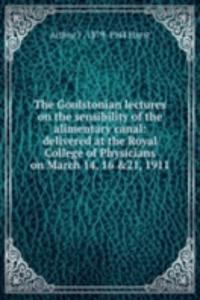 Goulstonian lectures on the sensibility of the alimentary canal: delivered at the Royal College of Physicians on March 14, 16 &21, 1911