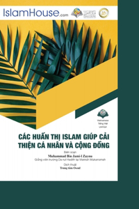 Các Hu&#7845;n Th&#7883; Islam Giúp C&#7843;i Thi&#7879;n Cá Nhân Và C&#7897;ng &#272;&#7891;ng - Islamic Guidelines for Individual and Social Reform