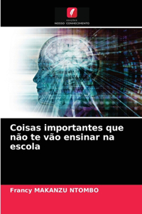 Coisas importantes que não te vão ensinar na escola