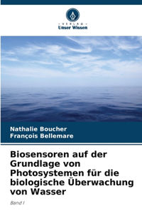 Biosensoren auf der Grundlage von Photosystemen für die biologische Überwachung von Wasser