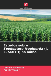 Estudos sobre Spodoptera frugiperda (J. E. SMITH) no milho