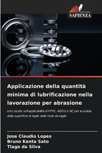 Applicazione della quantità minima di lubrificazione nella lavorazione per abrasione