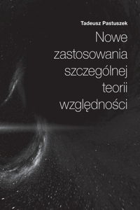 Nowe Zastosowania Szczególnej Teorii Względności