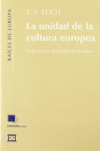 La Unidad De La Cultura Europea/ The Unity of the European Culture: Notas Para Una Definicion De La Cultura