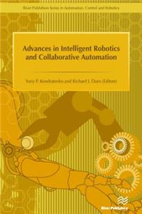 Advances in Intelligent Robotics and Collaborative Automation ￼