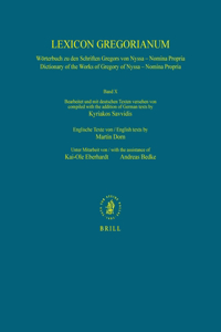 Lexicon Gregorianum, Volume 10 Band X - Nomina Propria: Wörterbuch Zu Den Schriften Gregors Von Nyssa - Nomina Propria / Dictionary of the Works of Gregory of Nyssa - Nomina Propria