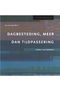 Dagbesteding, Meer Dan Tijdspassering