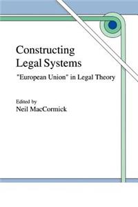 Constructing Legal Systems: European Union in Legal Theory