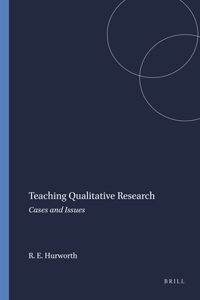 Teaching Qualitative Research: Cases and Issues