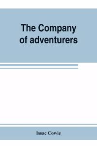 Company of adventurers; a narrative of seven years in the service of the Hudson's Bay company during 1867-1874, on the great buffalo plains, with historical and biographical notes and comments