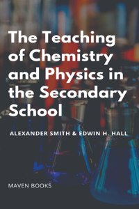 Teaching of Chemistry and Physics in the Secondary School