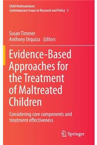 Evidence-Based Approaches for the Treatment of Maltreated Children