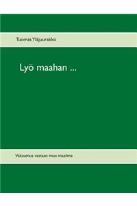 Lyö maahan ...