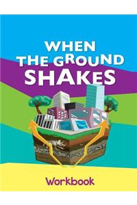 When The Ground Shakes Workbook