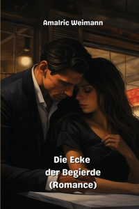 Die Ecke der Begierde (Romance)
