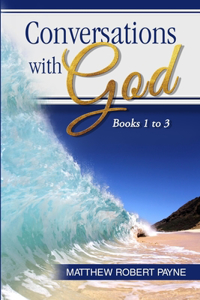 Conversations with God Books 1 to 3