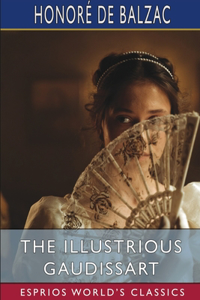 Illustrious Gaudissart (Esprios Classics)