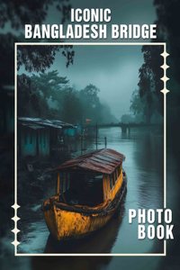 Iconic Bangladesh Bridge Photo Book
