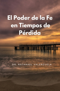 Poder de la Fe en Tiempos de Pérdida