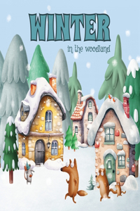 WINTER IN THE WOODLAND. Fun with cute animals