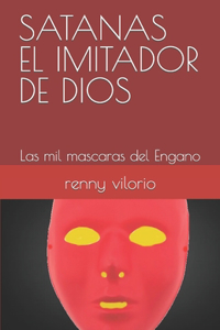 Satanas El Imitador de Dios