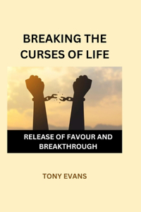 Breaking the curses of life